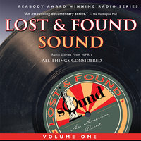 Lost and Found Sound - Jay Allison, The Kitchen Sisters