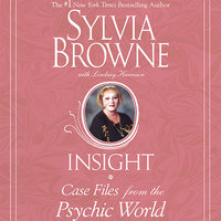 Insight: Case Files from the Psychic World - Sylvia Browne