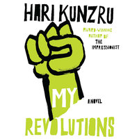 My Revolutions - Hari Kundzru