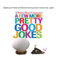 A Few More Pretty Good Jokes - Garrison Keillor