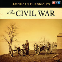 NPR American Chronicles: The Civil War - NPR