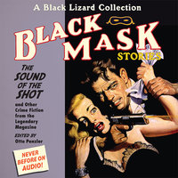 Black Mask 8: The Sound of the Shot: And Other Crime Fiction from the Legendary Magazine - 
