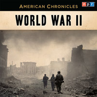 NPR American Chronicles: World War II - NPR