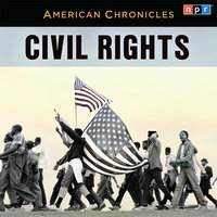 NPR American Chronicles: Civil Rights - NPR