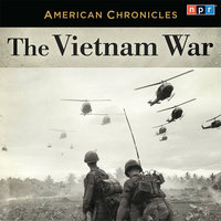 NPR American Chronicles: The Vietnam War - NPR