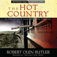 The Hot Country: A Christopher Marlowe Cobb Thriller - Robert Olen Butler