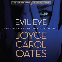 Evil Eye: Four Novellas of Love Gone Wrong - Joyce Carol Oates