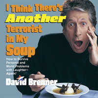 I Think There's Another Terrorist in My Soup - David Brenner