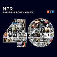 NPR: The First Forty Years - NPR
