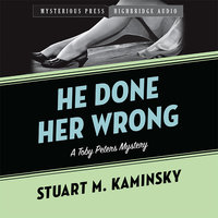 He Done Her Wrong: A Toby Peters Mystery - Stuart M. Kaminsky