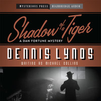 Shadow of a Tiger: A Dan Fortune Mystery - Dennis Lynds
