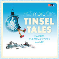 More Tinsel Tales: Favorite Christmas Stories from NPR - NPR