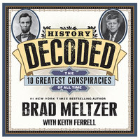 History Decoded: The Ten Greatest Conspiracies of All Time - Keith Ferrell, Brad Meltzer