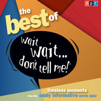 The Best of Wait Wait . . . Don't Tell Me! More Famous People Play "Not My Job" - 