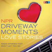 NPR Driveway Moments Love Stories - NPR