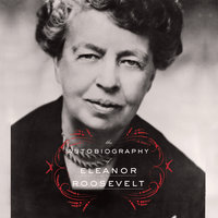 The Autobiography of Eleanor Roosevelt - Eleanor Roosevelt