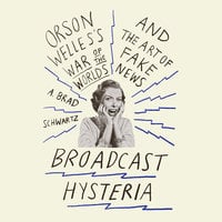Broadcast Hysteria - A. Brad Schwartz