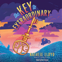 The Key to Extraordinary - Natalie Lloyd