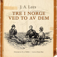 Tre i Norge ved to av dem - J.A. Lees