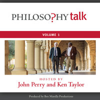 Philosophy Talk, Vol. 1 - John Perry, Ken Taylor
