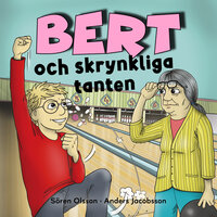 Bert och skrynkliga tanten - Anders Jacobsson, Sören Olsson