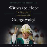 Witness to Hope - George Weigel