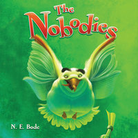 The Nobodies - N. E. Bode