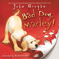 Bad Dog, Marley! - John Grogan