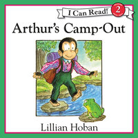 Arthur's Camp-Out - Lillian Hoban