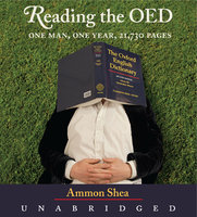 Reading the OED: One Man, One Year, 21,730 Pages - Ammon Shea