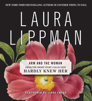 ARM and the Woman - Laura Lippman