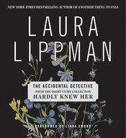 The Accidental Detective - Laura Lippman