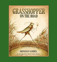 Grasshopper on the Road - Arnold Lobel