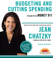 Money 911: Budgeting and Cutting Spending - Jean Chatzky