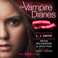 The Vampire Diaries: Stefan's Diaries #3: The Craving - Kevin Williamson & Julie Plec, L. J. Smith