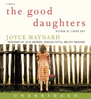 The Good Daughters: A Novel - Joyce Maynard