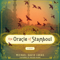 The Oracle of Stamboul: A Novel - Michael David Lukas