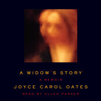 A Widow's Story: A Memoir - Joyce Carol Oates