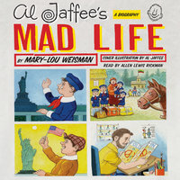 Al Jaffee's Mad Life: A Biography - Mary-Lou Weisman