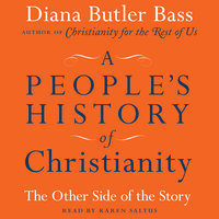 A People's History of Christianity: The Other Side of the Story - Diana Butler Bass