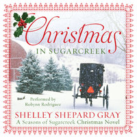 Christmas in Sugarcreek: A Christmas Seasons of Sugarcreek Novel - Shelley Shepard Gray