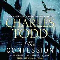 The Confession: An Inspector Ian Rutledge Mystery - Charles Todd
