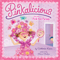 Pinkalicious and the Pink Hat Parade - Victoria Kann