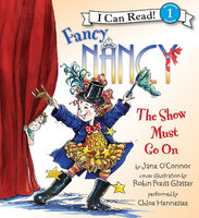 Fancy Nancy: The Show Must Go On - Jane O’Connor