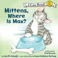 Mittens, Where Is Max? - Lola M. Schaefer