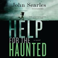 Help for the Haunted: A Novel - John Searles