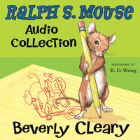 The Ralph S. Mouse Audio Collection - Beverly Cleary