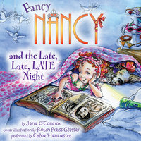 Fancy Nancy and the Late, Late, LATE Night - Robin Preiss Glasser, Jane O'Connor