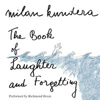 The Book of Laughter and Forgetting: A Novel - Milan Kundera