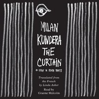 The Curtain: An Essay in Seven Parts - Milan Kundera